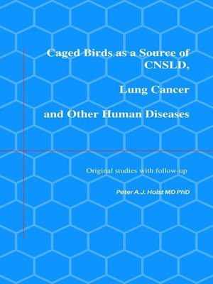 cover image of Caged Birds as a Source of CNSLD, Lung Cancer and Other Human Diseases